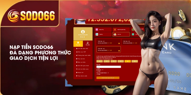 Nạp Tiền SODO66 Đa Dạng Phương Thức Giao Dịch Tiện Lợi