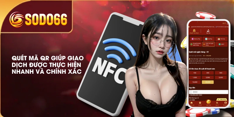 Quét mã QR giúp giao dịch được thực hiện nhanh và chính xác 
