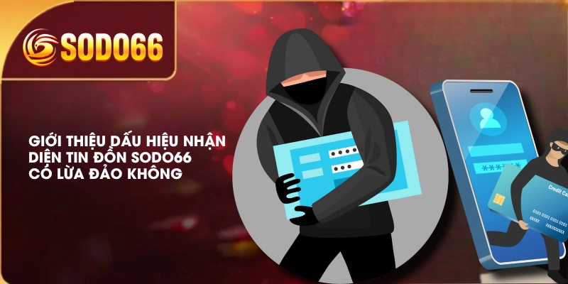 Thực Hư SODO66 Có Lừa Đảo Không Đánh Giá Khách Quan Nhất 1 Giới thiệu dấu hiệu nhận diện tin đồn SODO66 có lừa đảo không