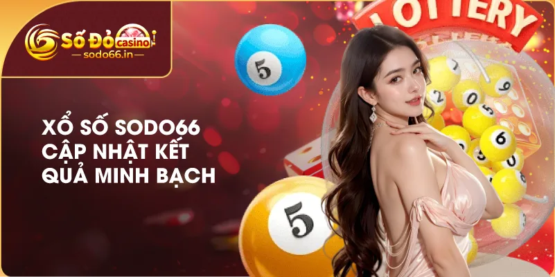 Trang chủ 23 Xổ số SODO66 với trải nghiệm đơn giản và tiện lợi